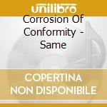 Corrosion Of Conformity - Same cd