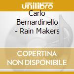 Carlo Bernardinello - Rain Makers cd