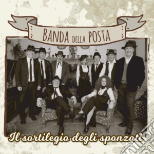 Banda Della Posta (La) - Il Sortilegio Degli Sponzati cd musicale di Banda Della Posta (La)