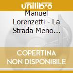 Manuel Lorenzetti - La Strada Meno Battuta cd