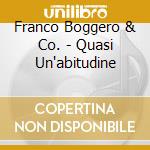 Franco Boggero & Co. - Quasi Un'abitudine cd