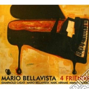 Mario Bellavista - 4 Friends cd musicale di BELLAVISTA MARIO