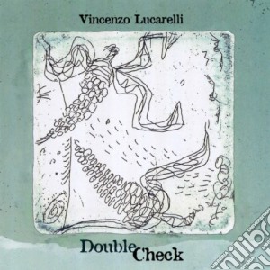 Vincenzo Lucarelli - Double Check cd musicale di LUCARELLI VINCENZO