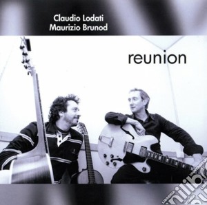 Claudio Lodati / Maurizio Brunod - Reunion cd musicale di Lodati/mauri Claudio