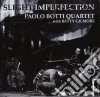 Paolo Botti Quartet / Betty Gilmore - Slight Imperfection cd