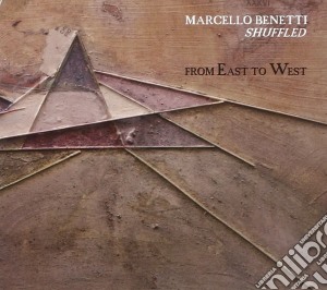 Marcello Benetti - From East To West cd musicale di Marcello Benetti Shu
