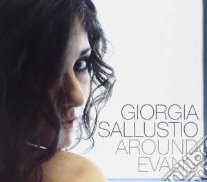 Giorgia Sallustio - Around Evans cd musicale di Giorgia Sallustio