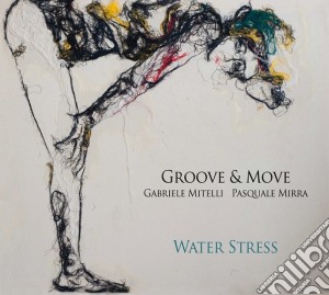 Groove & Move - Water Stress cd musicale di Groove & Move