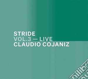 Claudio Cojaniz - Stride Vol. 3 - Live cd musicale di Claudio Cojaniz