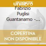 Fabrizio Puglisi Guantanamo - Giallo Oro cd