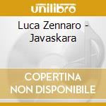 Luca Zennaro - Javaskara cd musicale di Luca Zennaro