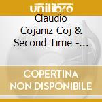 Claudio Cojaniz Coj & Second Time - Molineddu cd musicale di Claudio Cojaniz Coj & Second Time