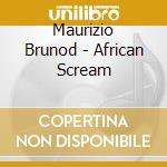 Maurizio Brunod - African Scream cd