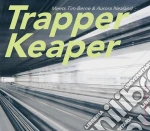 Trapper Keaper - Meets Tim Berne & Aurora Nealand cd