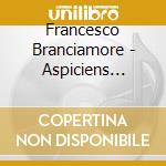 Francesco Branciamore - Aspiciens Pulchritudinem cd