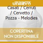 Casati / Cerruti / Cervetto / Pozza - Melodies cd