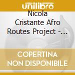 Nicola Cristante Afro Routes Project - Leer cd