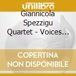 Giannicola Spezzigu Quartet - Voices Of The Stones cd musicale