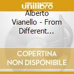 Alberto Vianello - From Different Views cd musicale