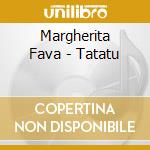 Margherita Fava - Tatatu cd