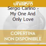 Sergio Carlino - My One And Only Love cd