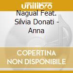 Nagual Feat. Silvia Donati - Anna cd