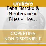 Baba Sissoko & Mediterranean Blues - Live In Basel cd