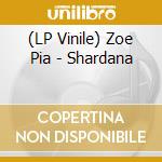 (LP Vinile) Zoe Pia - Shardana vinile