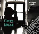 Cristiano Angelini - L'ombra Della Mosca cd