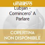 Lubjan - Comincero' A Parlare cd
