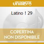 Latino ! 29 cd
