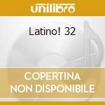 Latino! 32 cd
