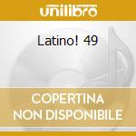 Latino! 49 cd