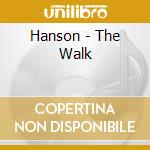 Hanson - The Walk cd musicale di HANSON