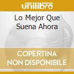 Lo Mejor Que Suena Ahora cd