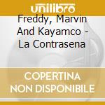 Freddy, Marvin And Kayamco - La Contrasena cd musicale di Freddy Marvin