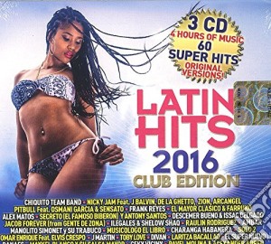 Latin Hits 2016 Club Edition (3 Cd) cd musicale di Believe
