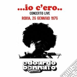 Edoardo Bennato - Io C'ero (2 Cd) cd musicale di Edoardo Bennato