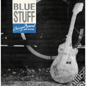 Blue Stuff - Chicago Bound cd musicale di Stuff Blue