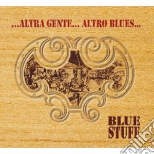 Blue Staff - Altra Gente Altro Blues cd musicale di Staff Blue