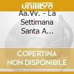 Aa.Vv. - La Settimana Santa A Montedoro A Cura Di Ignazio Macchiarella cd