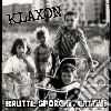Klaxon - Brutti, Sporchi E Cattivi cd