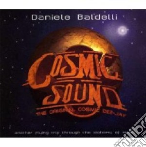 Daniele Baldelli - Cosmic Sound. The Original Cosmic Dee-jay cd musicale di ARTISTI VARI