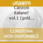 Canzoni italiane! vol.1 (gold italia) cd