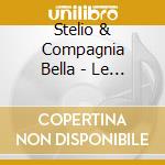 Stelio & Compagnia Bella - Le Frasi Non Dette cd musicale