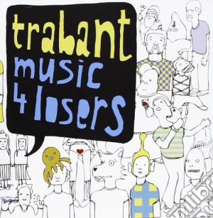Trabant - Music 4 Losers cd musicale di TRABANT