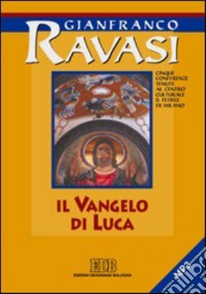 Vangelo di Luca (Il) cd musicale di Ravasi Gianfranco