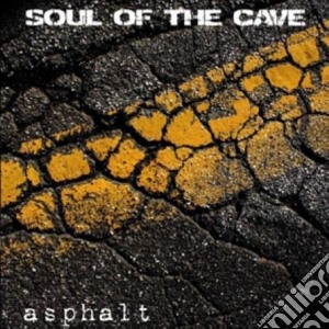 Soul Of The Cave - Asphalt cd musicale di Soul of the cave