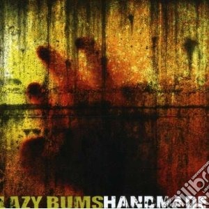 Lazy Bums - Handmade cd musicale di Bums Lazy