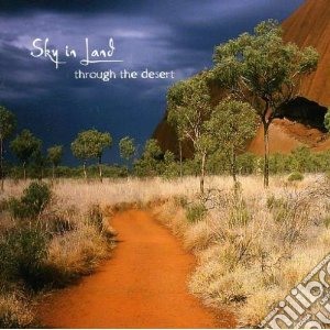 Sky In Land - Through The Desert cd musicale di Sky in land